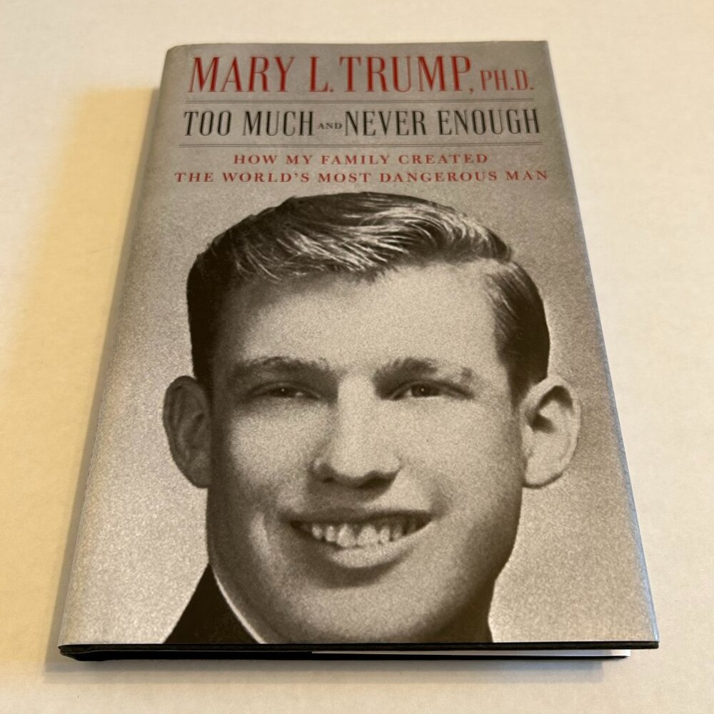 Too Much and Never Enough by Mary L. Trump, PH.D.